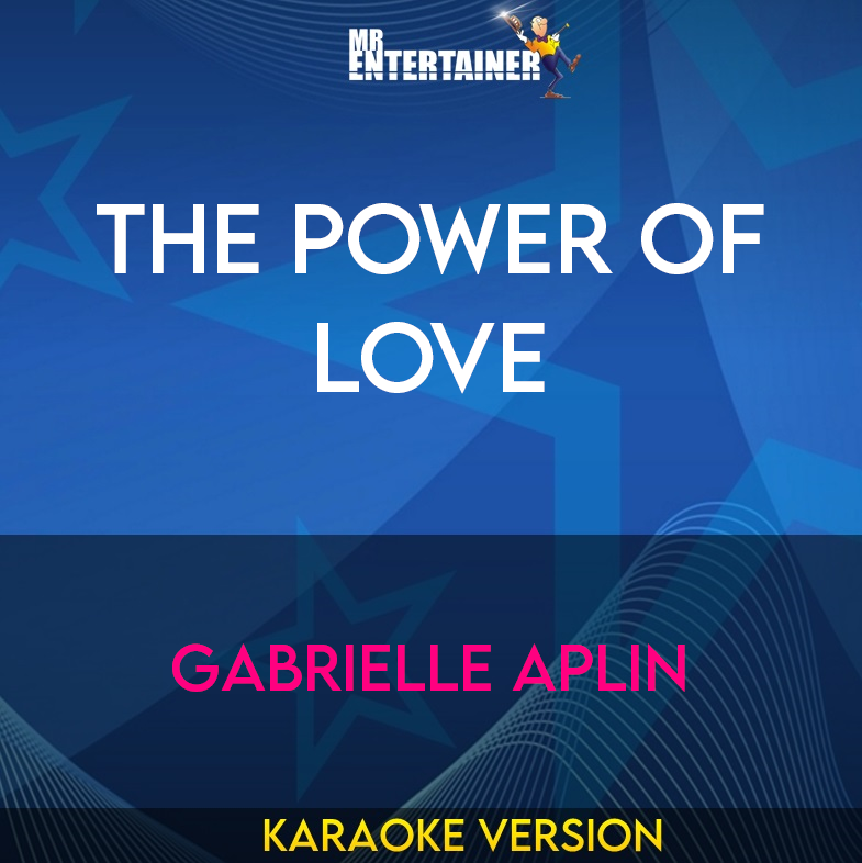 The Power Of Love - Gabrielle Aplin (Karaoke Version) from Mr Entertainer Karaoke