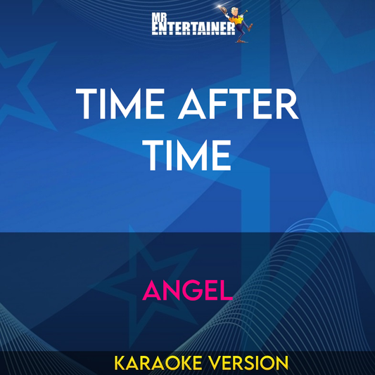 Time After Time - Angel (Karaoke Version) from Mr Entertainer Karaoke