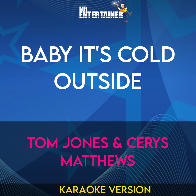 Baby It's Cold Outside - Tom Jones & Cerys Matthews (Karaoke Version) from Mr Entertainer Karaoke