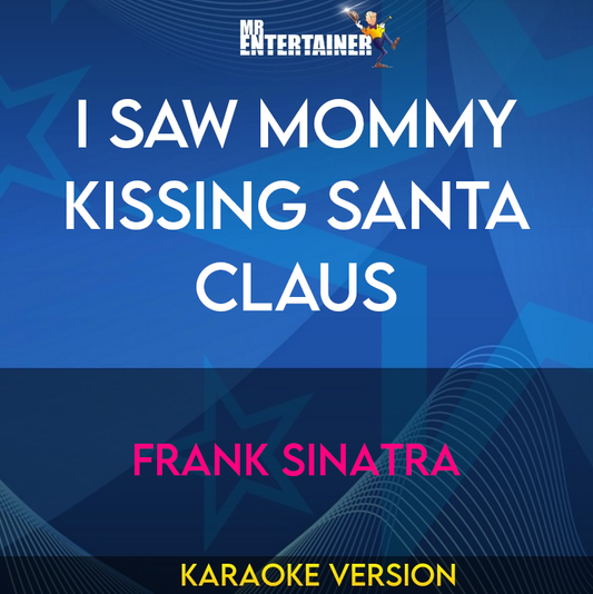 I Saw Mommy Kissing Santa Claus - Frank Sinatra (Karaoke Version) from Mr Entertainer Karaoke