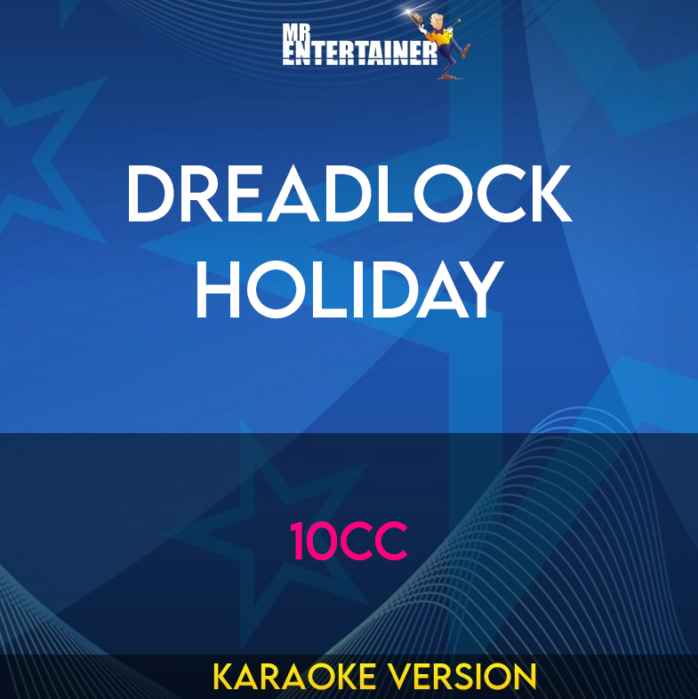 Dreadlock Holiday - 10cc (Karaoke Version) from Mr Entertainer Karaoke