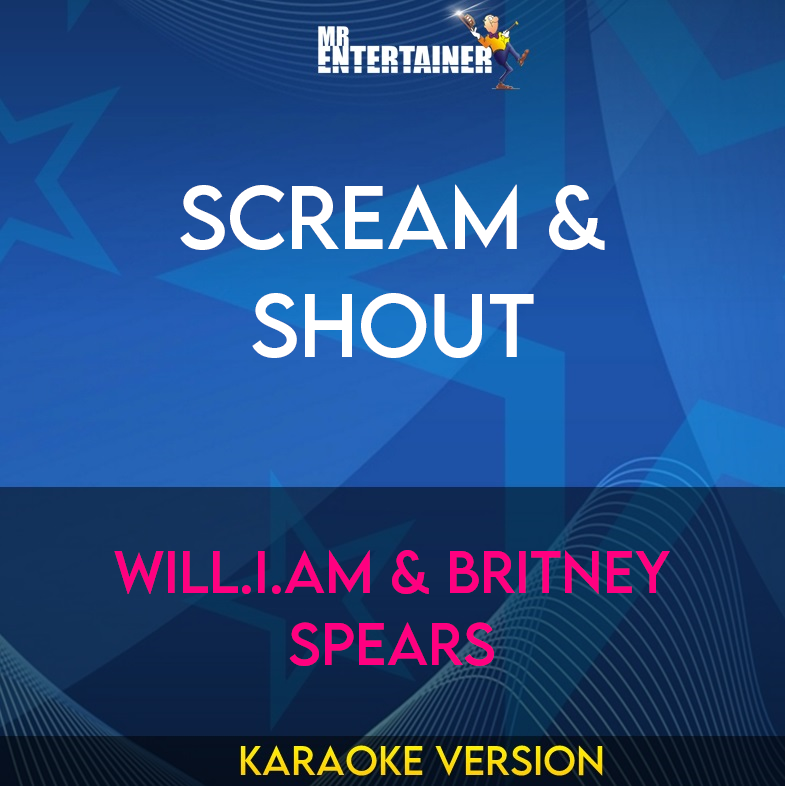 Scream & Shout - Will.i.am & Britney Spears (Karaoke Version) from Mr Entertainer Karaoke