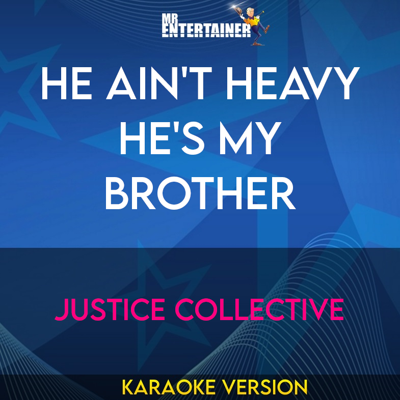 He Ain't Heavy He's My Brother - Justice Collective (Karaoke Version) from Mr Entertainer Karaoke