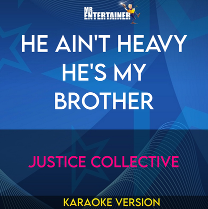 He Ain't Heavy He's My Brother - Justice Collective (Karaoke Version) from Mr Entertainer Karaoke