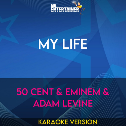 My Life - 50 Cent & Eminem & Adam Levine (Karaoke Version) from Mr Entertainer Karaoke