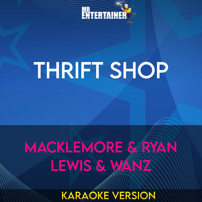 Thrift Shop - Macklemore & Ryan Lewis & Wanz (Karaoke Version) from Mr Entertainer Karaoke