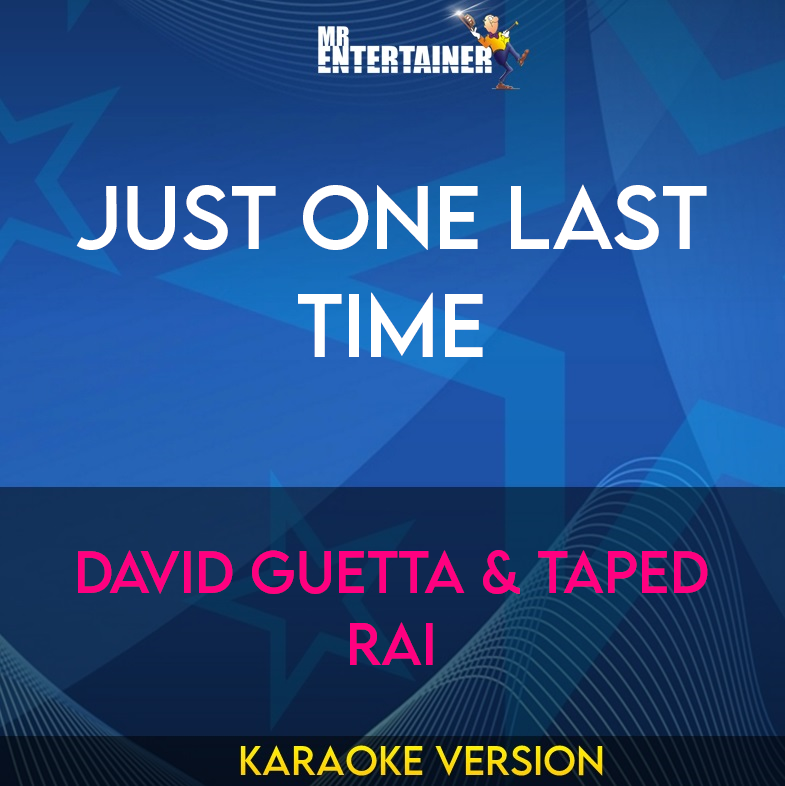 Just One Last Time - David Guetta & Taped Rai (Karaoke Version) from Mr Entertainer Karaoke