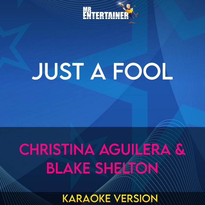 Just A Fool - Christina Aguilera & Blake Shelton (Karaoke Version) from Mr Entertainer Karaoke
