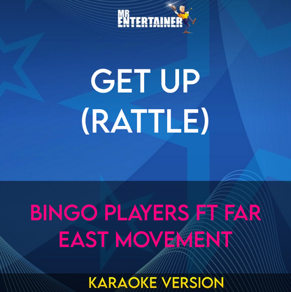 Get Up (Rattle) - Bingo Players ft Far East Movement (Karaoke Version) from Mr Entertainer Karaoke