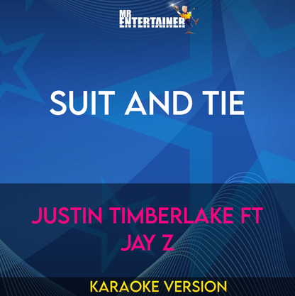 Suit and Tie - Justin Timberlake ft Jay Z (Karaoke Version) from Mr Entertainer Karaoke