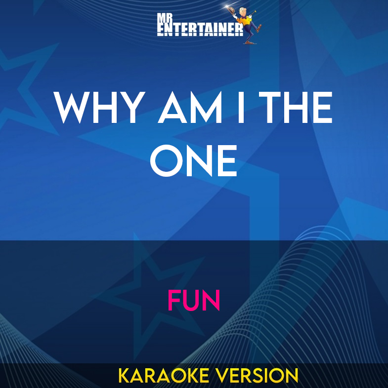 Why Am I The One - fun (Karaoke Version) from Mr Entertainer Karaoke