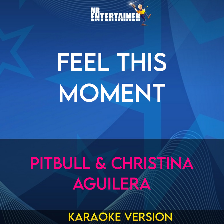Feel This Moment - Pitbull & Christina Aguilera (Karaoke Version) from Mr Entertainer Karaoke