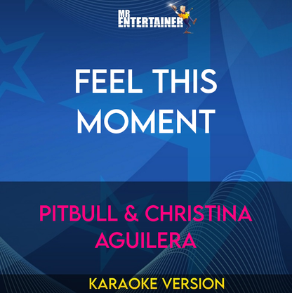 Feel This Moment - Pitbull & Christina Aguilera (Karaoke Version) from Mr Entertainer Karaoke