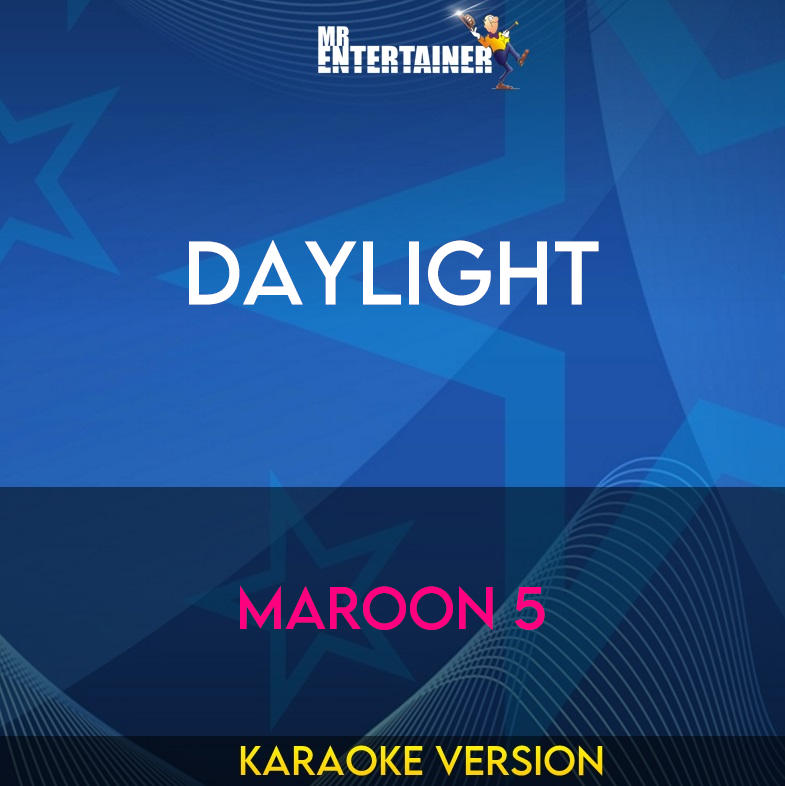 Daylight - Maroon 5 (Karaoke Version) from Mr Entertainer Karaoke