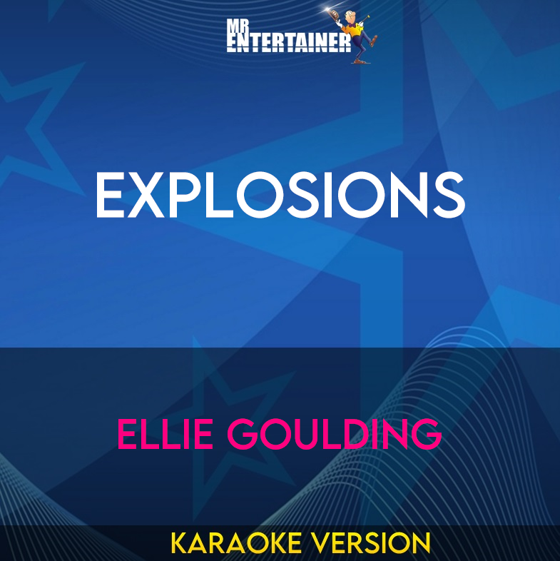 Explosions - Ellie Goulding (Karaoke Version) from Mr Entertainer Karaoke