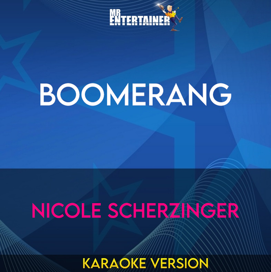 Boomerang - Nicole Scherzinger (Karaoke Version) from Mr Entertainer Karaoke