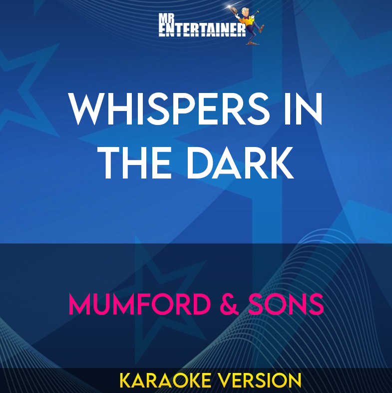 Whispers In The Dark - Mumford & Sons (Karaoke Version) from Mr Entertainer Karaoke