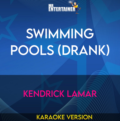 Swimming Pools (drank) - Kendrick Lamar (Karaoke Version) from Mr Entertainer Karaoke