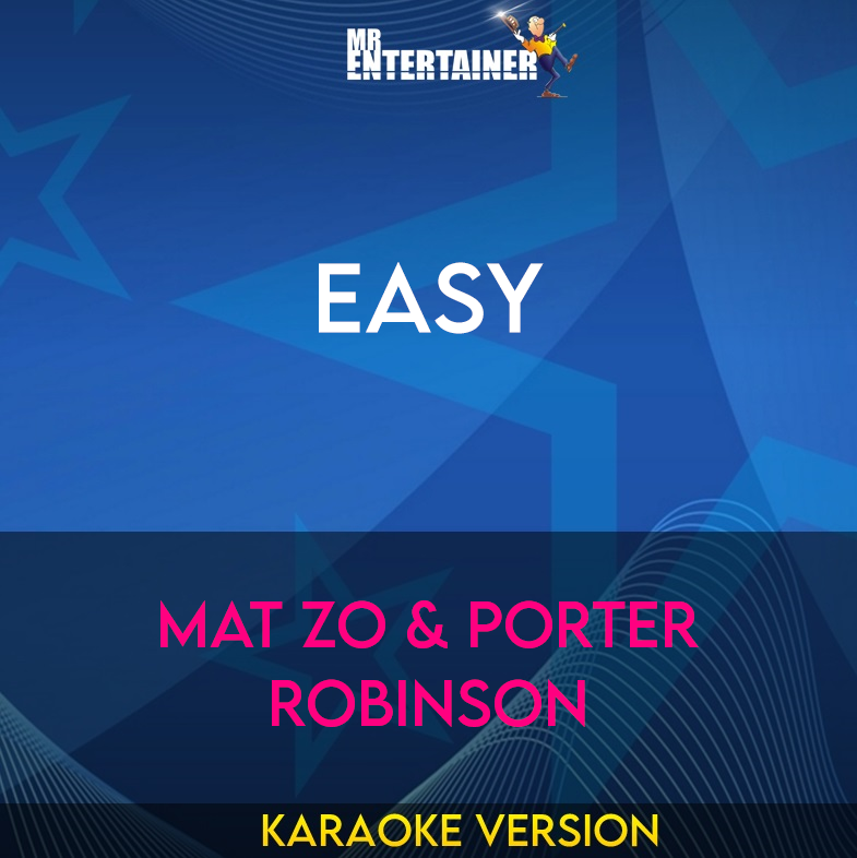 Easy - Mat Zo & Porter Robinson (Karaoke Version) from Mr Entertainer Karaoke