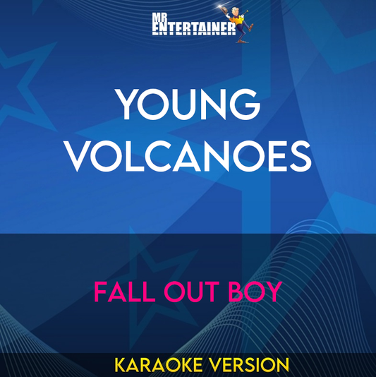 Young Volcanoes - Fall Out Boy (Karaoke Version) from Mr Entertainer Karaoke