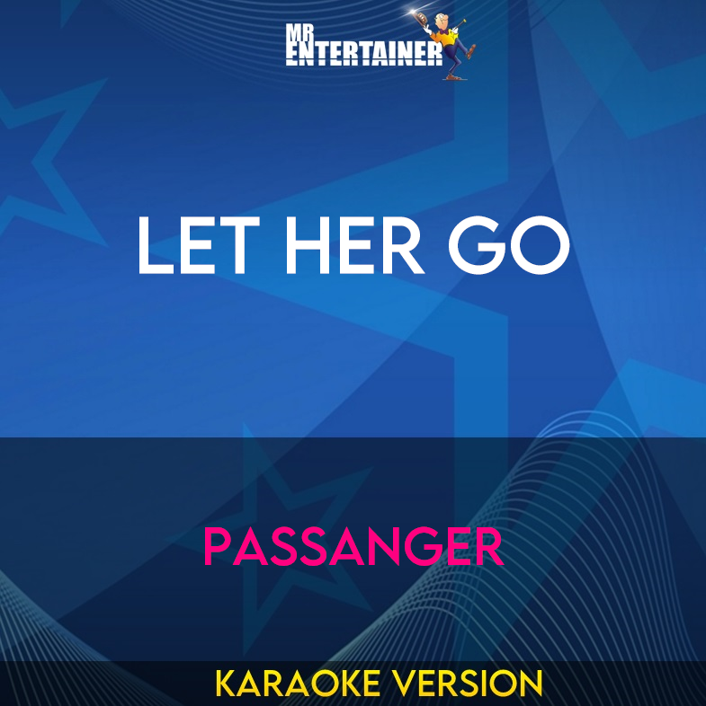 Let Her Go - Passenger (Karaoke Version) from Mr Entertainer Karaoke
