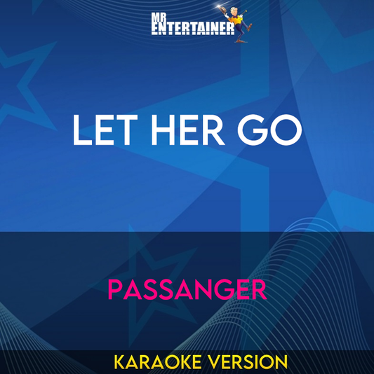 Let Her Go - Passenger (Karaoke Version) from Mr Entertainer Karaoke