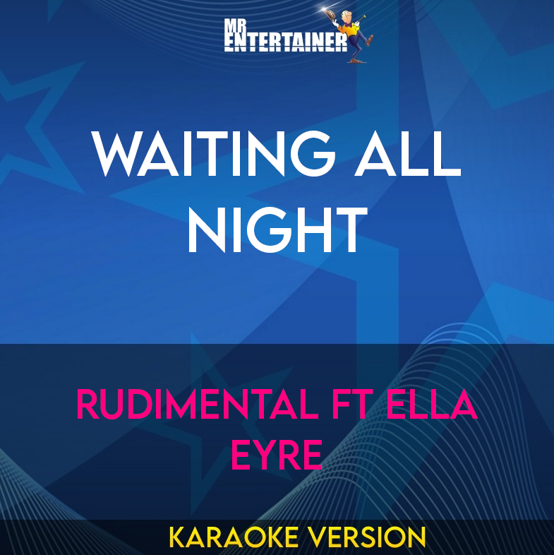 Waiting All Night - Rudimental ft Ella Eyre (Karaoke Version) from Mr Entertainer Karaoke