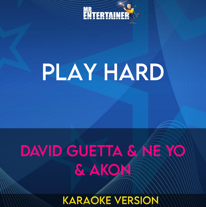 Play Hard - David Guetta & Ne Yo & Akon (Karaoke Version) from Mr Entertainer Karaoke