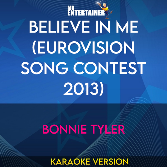 Believe In Me (Eurovision Song Contest 2013) - Bonnie Tyler (Karaoke Version) from Mr Entertainer Karaoke