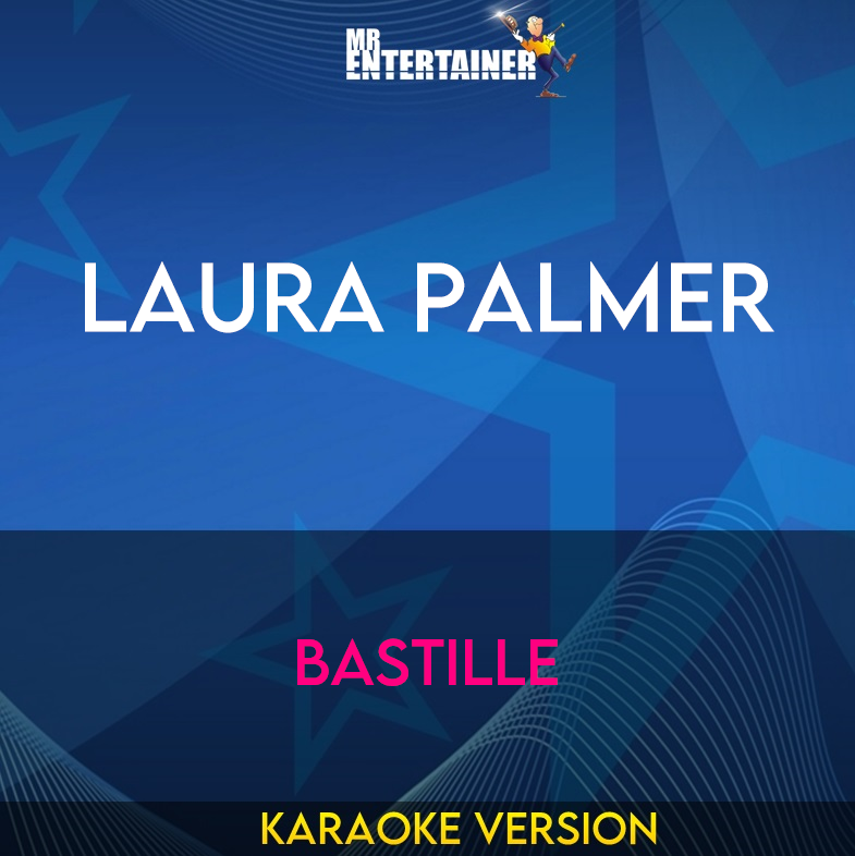 Laura Palmer - Bastille (Karaoke Version) from Mr Entertainer Karaoke