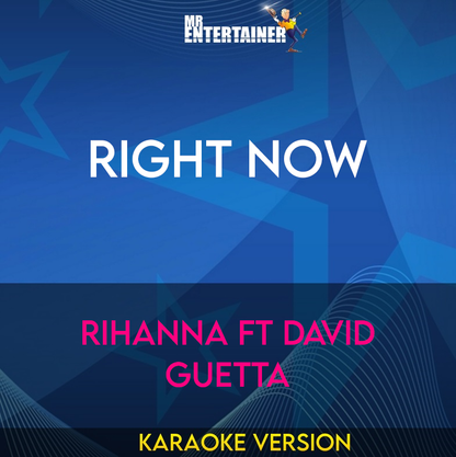 Right Now - Rihanna ft David Guetta (Karaoke Version) from Mr Entertainer Karaoke