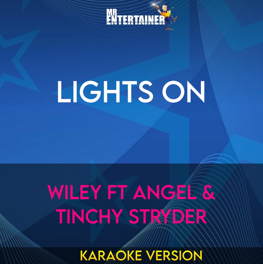 Lights On - Wiley ft Angel & Tinchy Stryder (Karaoke Version) from Mr Entertainer Karaoke