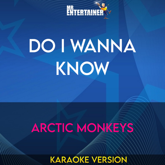 Do I Wanna Know - Arctic Monkeys (Karaoke Version) from Mr Entertainer Karaoke