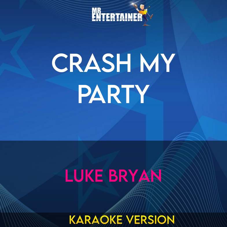 Crash My Party - Luke Bryan (Karaoke Version) from Mr Entertainer Karaoke