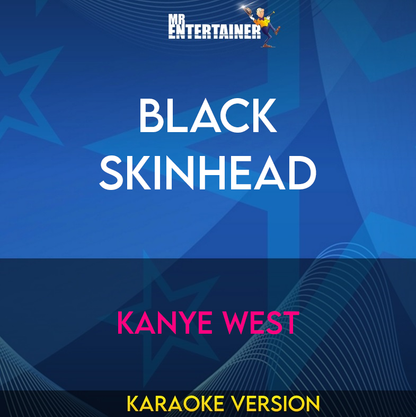 Black Skinhead - Kanye West (Karaoke Version) from Mr Entertainer Karaoke