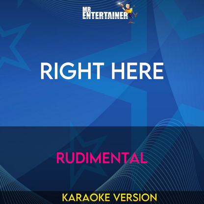 Right Here - Rudimental (Karaoke Version) from Mr Entertainer Karaoke