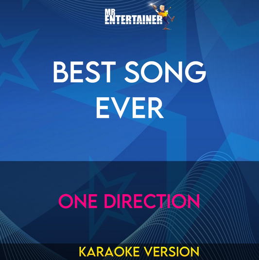 Best Song Ever - One Direction (Karaoke Version) from Mr Entertainer Karaoke