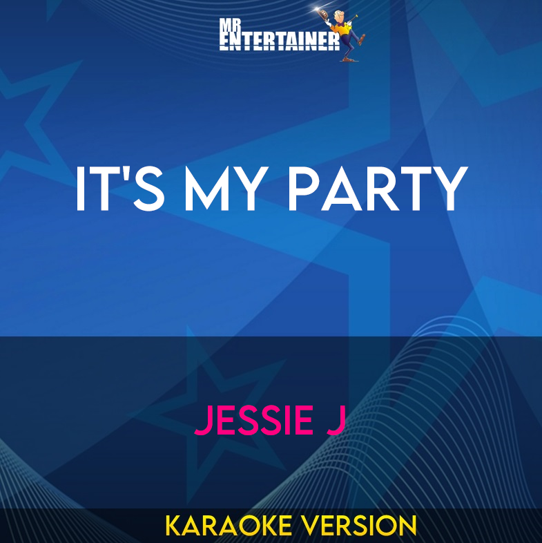 It's My Party - Jessie J (Karaoke Version) from Mr Entertainer Karaoke