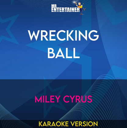 Wrecking Ball - Miley Cyrus (Karaoke Version) from Mr Entertainer Karaoke