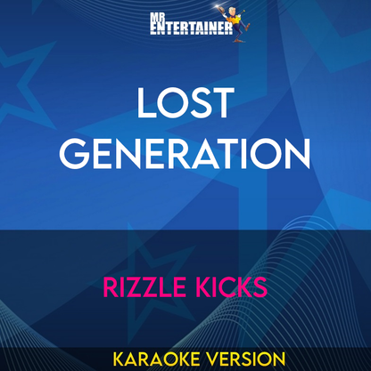 Lost Generation - Rizzle Kicks (Karaoke Version) from Mr Entertainer Karaoke