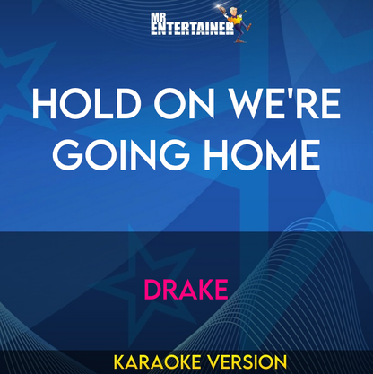 Hold On We're Going Home - Drake (Karaoke Version) from Mr Entertainer Karaoke