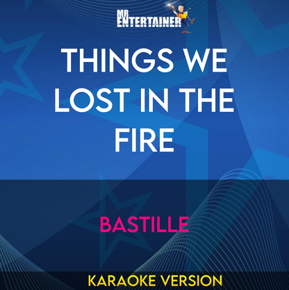 Things We Lost In The Fire - Bastille (Karaoke Version) from Mr Entertainer Karaoke