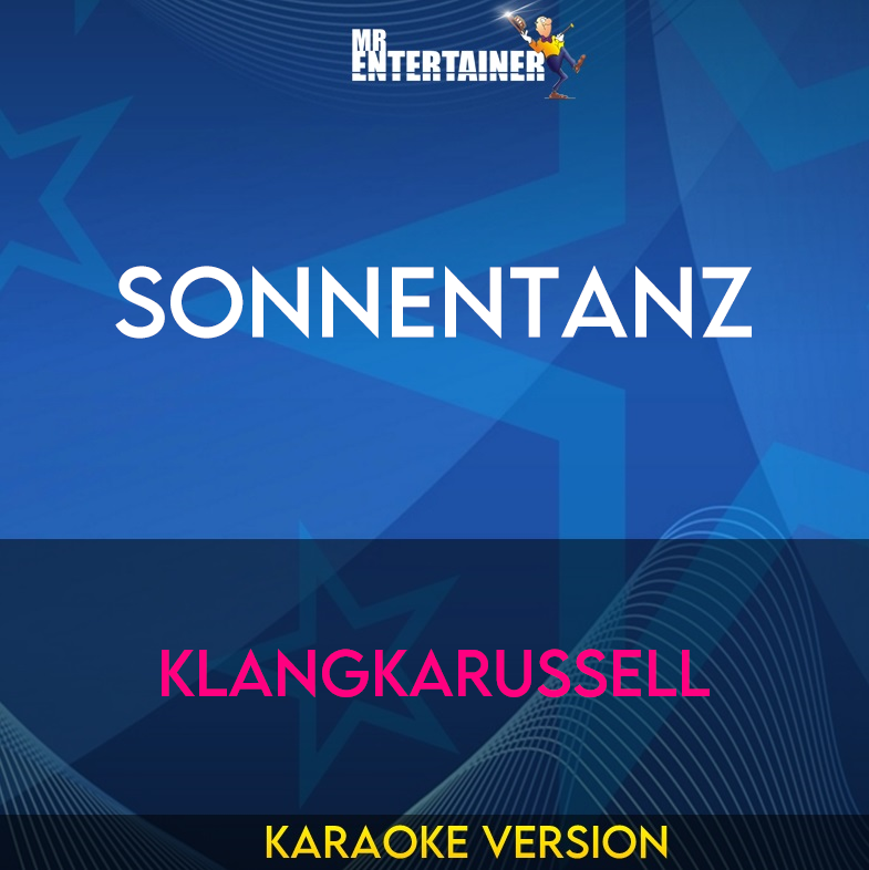 Sonnentanz - Klangkarussell (Karaoke Version) from Mr Entertainer Karaoke