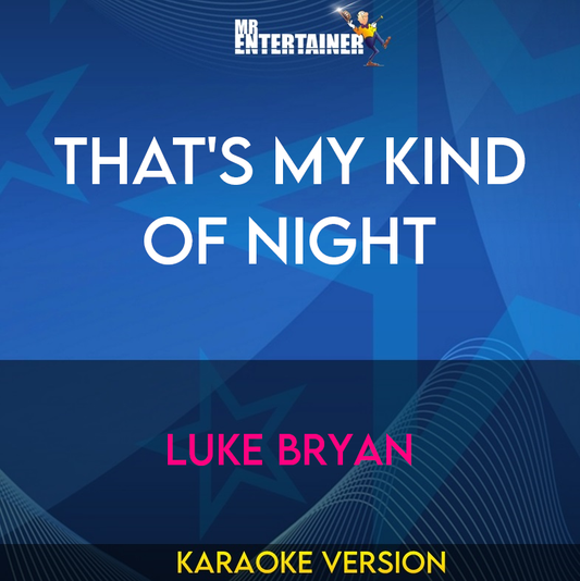 That's My Kind Of Night - Luke Bryan (Karaoke Version) from Mr Entertainer Karaoke