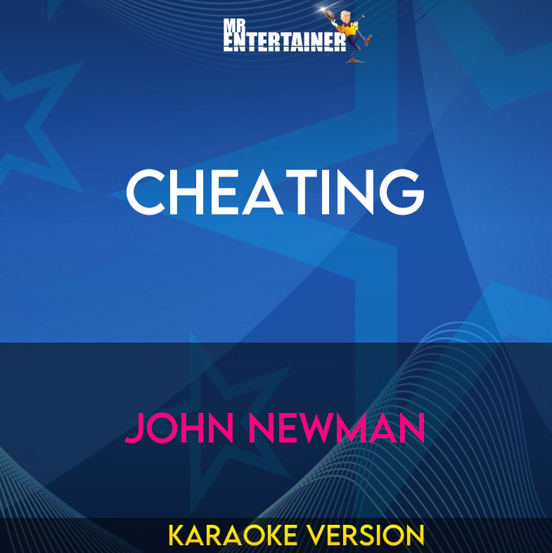 Cheating - John Newman (Karaoke Version) from Mr Entertainer Karaoke