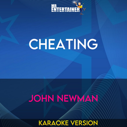 Cheating - John Newman (Karaoke Version) from Mr Entertainer Karaoke
