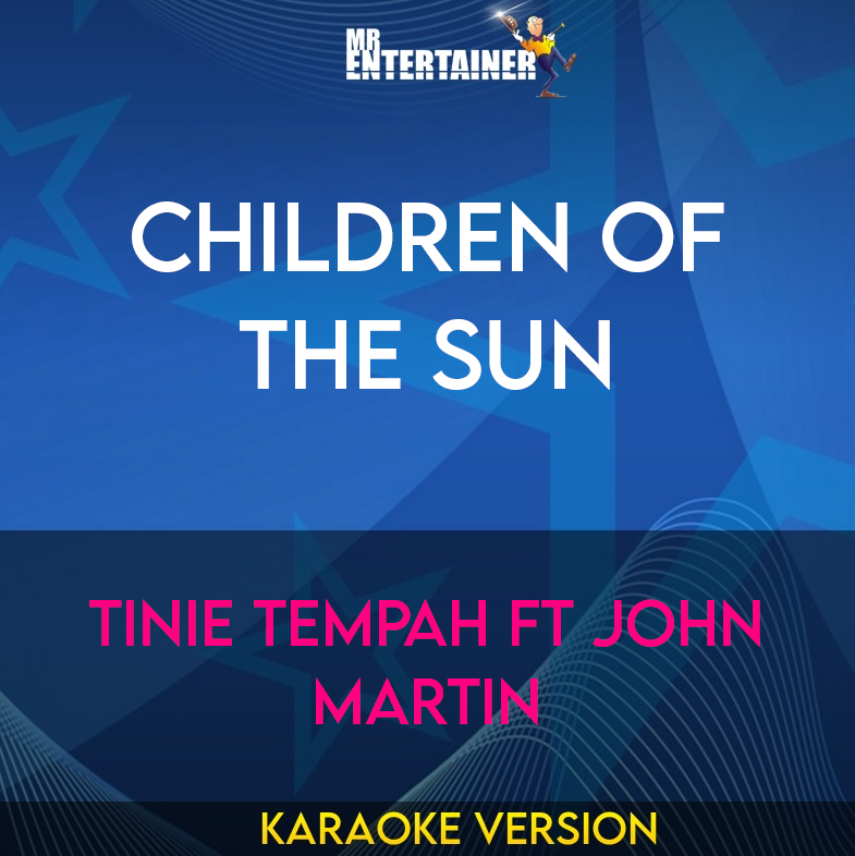 Children Of The Sun - Tinie Tempah ft John Martin (Karaoke Version) from Mr Entertainer Karaoke