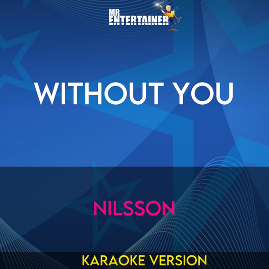 Without You - Nilsson (Karaoke Version) from Mr Entertainer Karaoke