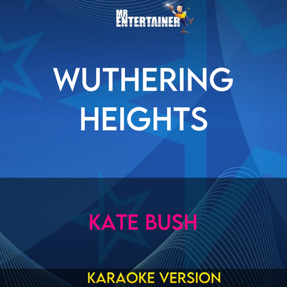 Wuthering Heights - Kate Bush (Karaoke Version) from Mr Entertainer Karaoke