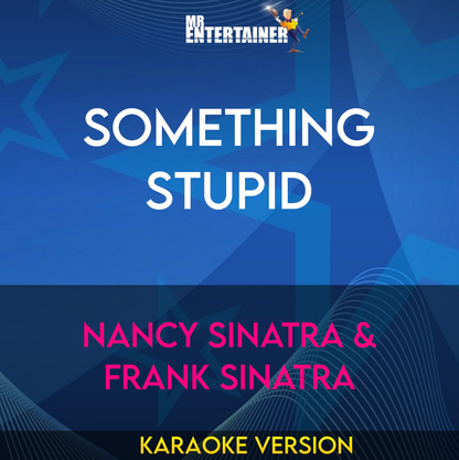 Something Stupid - Nancy Sinatra & Frank Sinatra (Karaoke Version) from Mr Entertainer Karaoke